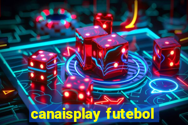 canaisplay futebol